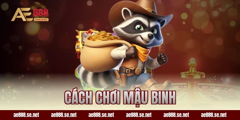 Cách Chơi Mậu Binh Chi Tiết Từ A Đến Z Dễ Hiểu Cùng AE888
