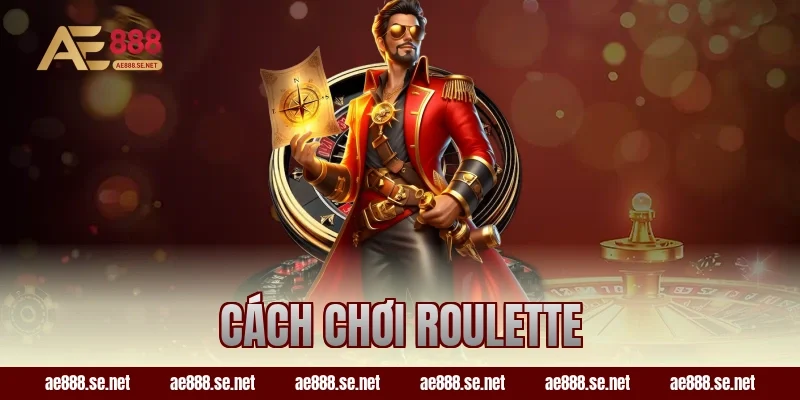 Cách Chơi Roulette Được AE888 Giải Thích Dễ Hiểu Nhất Hiện Nay